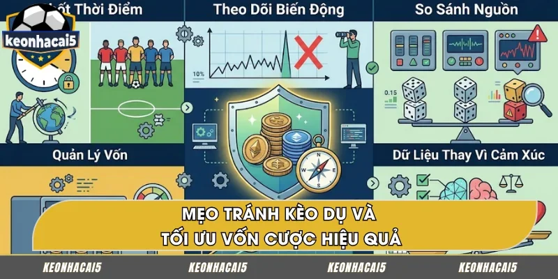Cách giảm thiểu rủi ro kèo dụ và giữ vốn ổn định