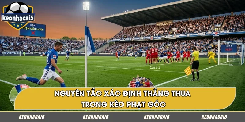 Nguyên tắc phân định thắng thua kèo phạt góc