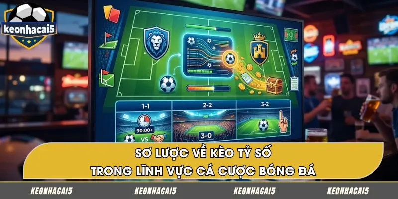 Sơ lược về kèo tỷ số