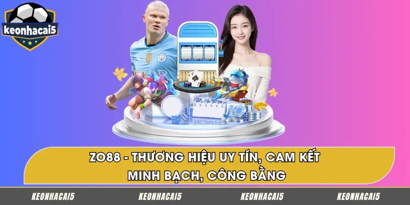 ZO88 – Nền tảng lâu năm, dễ dàng nhận thưởng