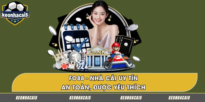 FO88 – Tham gia cá cược dễ dàng, nhận thưởng liền tay