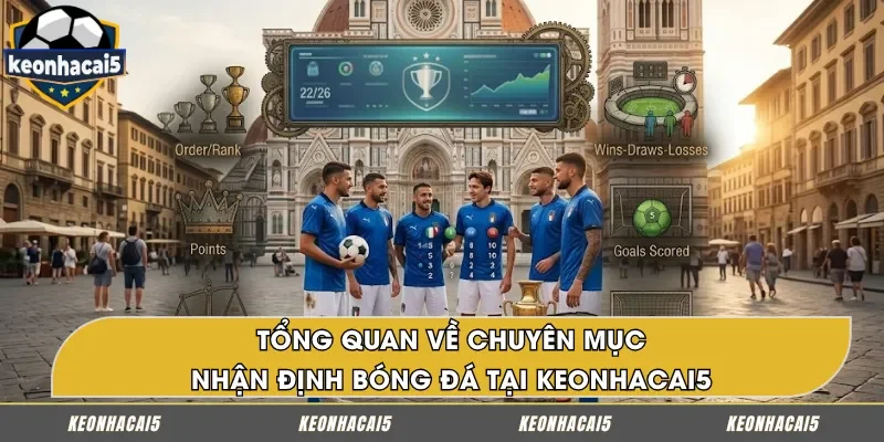 Nhận định bóng đá đưa ra những đánh giá khách quan