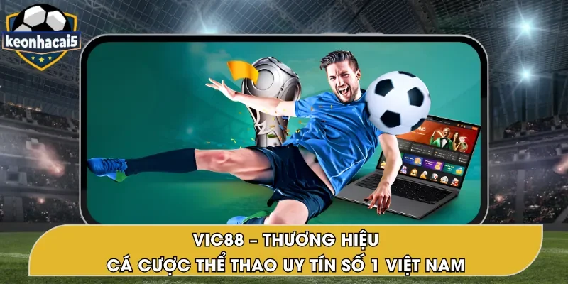 VIC88 – Nhà Cái Cá Cược Thể Thao Hàng Đầu Việt Nam