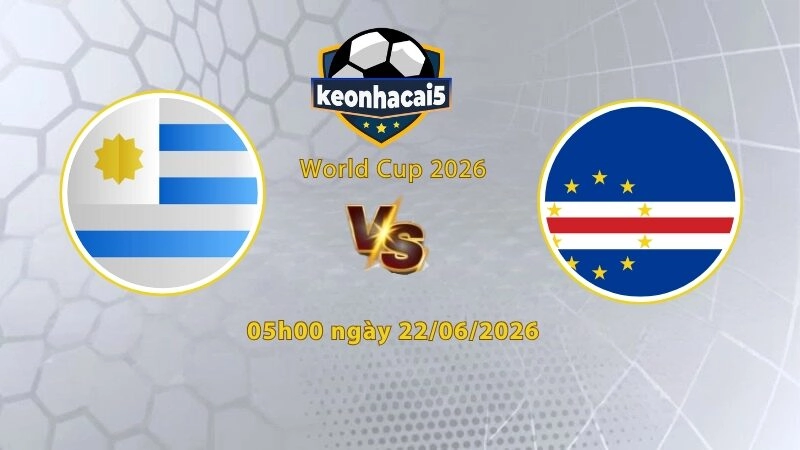 Soi kèo Uruguay vs Cape Verde, 05h00 ngày 22/6, World Cup 2026: Hòa là đẹp