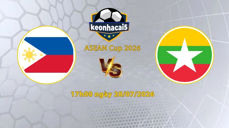 Soi kèo Philippines vs Myanmar, 17h00 ngày 28/07, ASEAN Cup 2026: 3 điểm đầu tiên