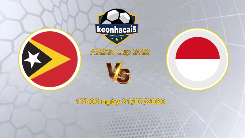 Soi kèo Timor Leste vs Indonesia, 17h00 ngày 31/07, ASEAN Cup 2026: Cán cân chênh lệch